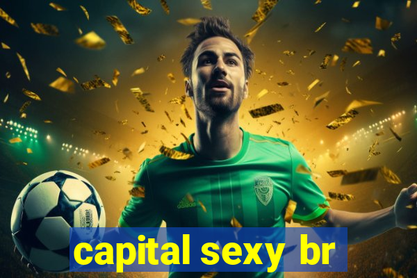 capital sexy br